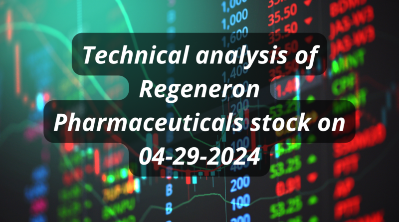 Technical analysis of Regeneron Pharmaceuticals stock on 04-29-2024