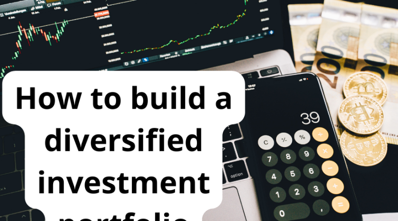 How to build a diversified investment portfolio: the guide