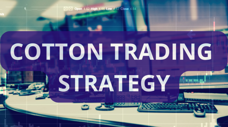 Cotton trading strategy