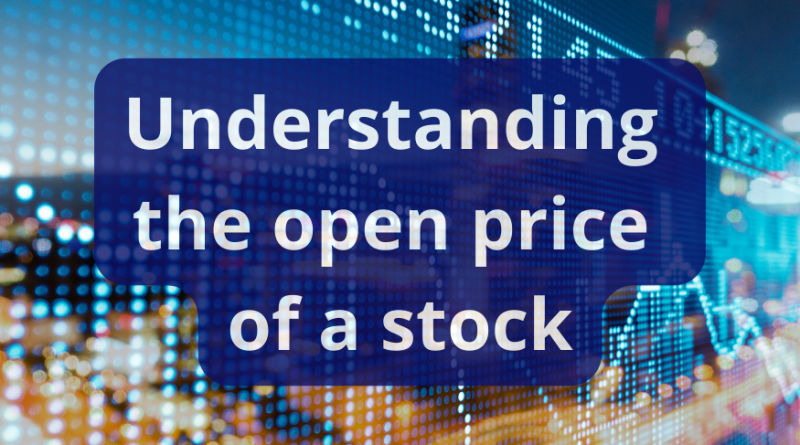 Understanding the open price of a stock